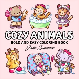 Cozy Animals: Bold and Easy Coloring Book for Adults and Teens with Cute and Simple Characters for Relaxation