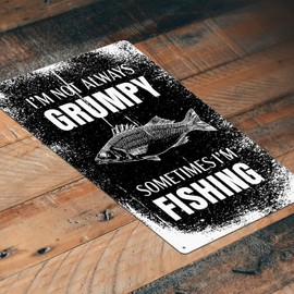 JP's Parcels Tin Signs Fishing Cabin Décor - Metal Wall Sign 12x8 in. I'm Not Always Grumpy Sometimes I'm Fishing