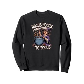 Hocus Pocus I Need Coffee to Focus Funny Witch Caffeine Tee Sweatshirt