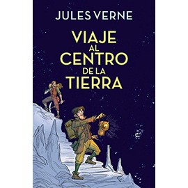 Viaje al centro de la tierra / Journey to the Center of the Earth (Colección Alfaguara Clásicos) (Spanish Edition)
