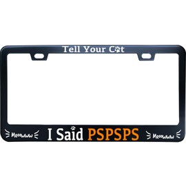 XHuiZio Tell Your Cat I Said PSPSPS License Plate Frame, Matte Black Stainless Steel License Plate Frame 2 Hole & Screws, 12x6 Inch Fits Standard US/Canada