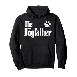 The Dogfather Gift for Dog Dad Gift for Men Pullover Hoodie