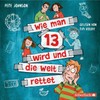 Wie man 13 wird und die Welt rettet (Wie man