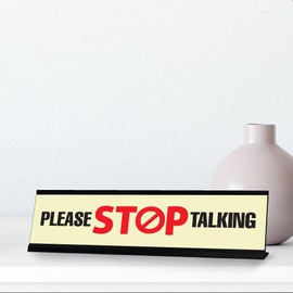 Signs ByLITA Please Stop Talking Desk Sign Designer Series, Novelty Nameplate (2 x 8)