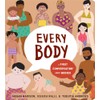 Every Body: A First Conversation About Bodies: A First Conversation