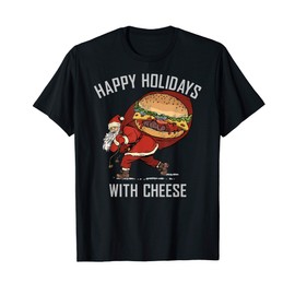 Happy Holiday with Cheese, Hamburger and Santa Claus T-Shirt