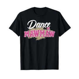 Dance Mawmaw Leopard Funny Dancing Mawmaw Mother's Day T-Shirt
