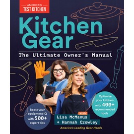 Kitchen Gear: The Ultimate Owner's Manual: Boost Your Equipment IQ with 500+ Expert Tips, Optimize Your Kitchen with 400+ Recommended Tools