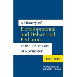 A History of Developmental and Behavioral Pediatrics at the University of Rochester: 1947-2019: 29