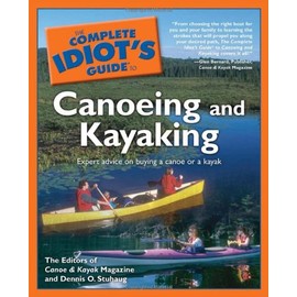 The Complete Idiot's Guide to Canoeing and Kayaking