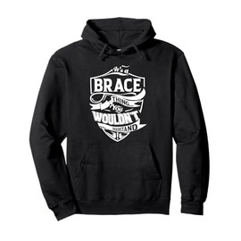 It is a BRACE thing Gift Pullover Hoodie