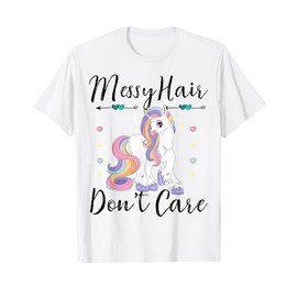 Messy Hair Don't Care Unicorn Lovers Messy Bun Hair Girls T-Shirt