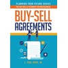 Buy-Sell Agreements: The Last Will & Testament for Your Business