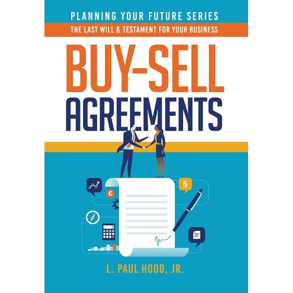 Buy-Sell Agreements: The Last Will & Testament for Your Business