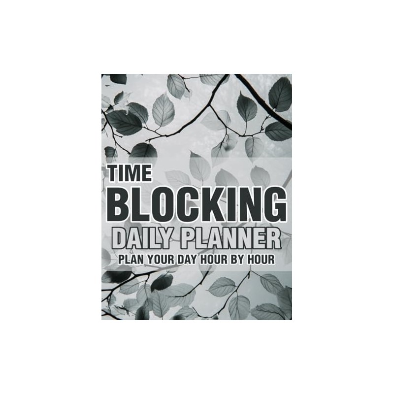 Time Blocking Daily Planner – Plan Your Day Hour by