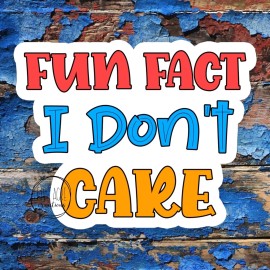 Five Acre Creations Funny Waterproof Decal Sticker | Fun Fact, I don't Care | Sarcastic