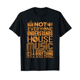 House Music Lover Shirt Not Everyone Understands House Music T-Shirt