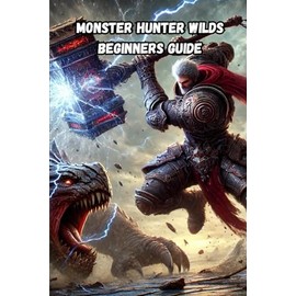 Monster Hunter Wilds Beginners Guide