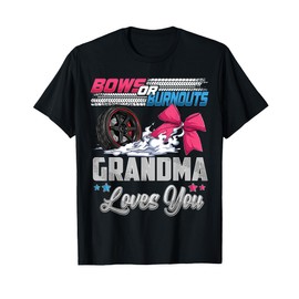 burnouts or bows gender reveal Party Announcement Grandma T-Shirt