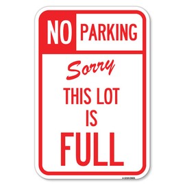 No Parking - Sorry This Lot is Full | 12" X 18" Heavy-Gauge Aluminum Rust Proof Parking Sign | Protect Your Business & Municipality | Made in The USA