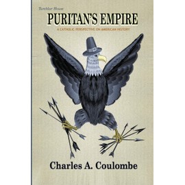 Puritan's Empire: A Catholic Perspective on American History