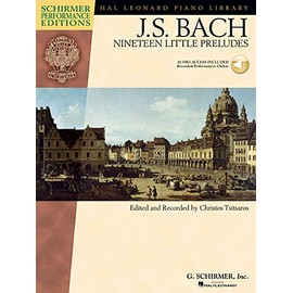 Johann Sebastian Bach - Nineteen Little Preludes: With Online Audio of Performances Schirmer Performance Editions (Schirmer Performance Editions: Hal Leonard Piano Library)
