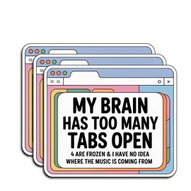 (3Pcs) My Brain Has Too Many Tabs Open Stickers Funny Sarcastic Quote Humor Motivational Inspirational Gifts Waterproof Vinyl Decals for Kindle Water Bottle Bumper Car Hard Hat Phone Laptop 3x2.5