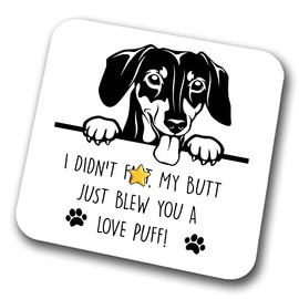 Dachshund Coaster I Didn't Fart My Butt Just Blew You A Love Puff Pet Present Dachshund Dog Mum Dad Friend Joke Funny Gift Birthday Christmas, Hardboard Coaster