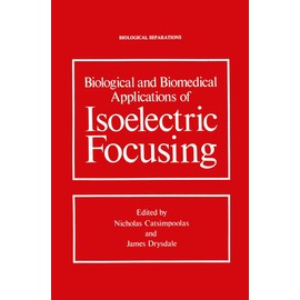 Biological and Biomedical Applications of Isoelectric Focusing
