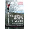 Wilderness Secrets Revealed: Adventures of a Survivor