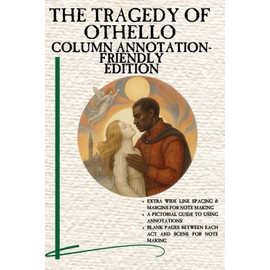 THE TRAGEDY OF OTHELLO: COLUMN ANNOTATION-FRIENDLY EDITION