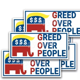GOP GREED OVER PEOPLE Democrat Political Bumper Sticker 5-pack 8.5" wide $