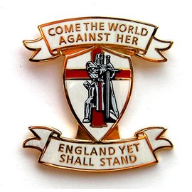 ENGLAND LAPEL BADGE "COME THE WORLD AGAINST HER - ENGLAND YET SHALL STAND" - Patriotic Pin Badge, Crusader, UK Seller