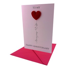 Happy Anniversary To My Amazing Wife Greetings Card - Hand Finished with 3D Heart Embellishment - Includes Pink Envelope - Made in the UK