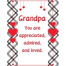 Grandpa - You Are Appreciated Admired and Loved - Happy Valentine's Day Greeting Card