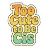 Too Cute to Be Cis Text Only Korean Band Inspired