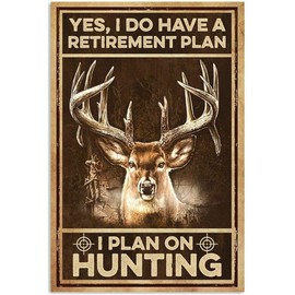 Vintage Deer Hunting I Do Have A Retirement Plan I Plan On Hunting Aluminium Metal Tin Sign 8x12 Inch Home Poster Bar Pub Decor