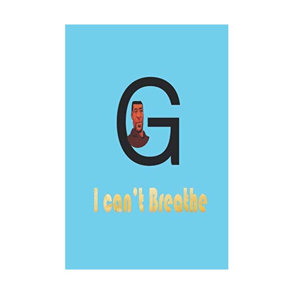 I can't breathe: george floyd journal/noteboke/Size 6" x 9", 120