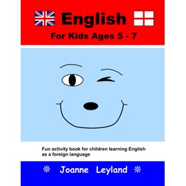 English For Kids Ages 5-7: Fun activity book for children learning English as a foreign language