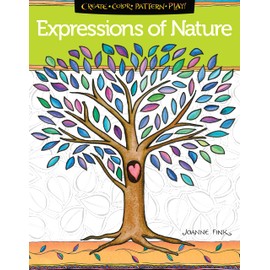 Expressions of Nature Coloring Book: Create, Color, Pattern, Play!