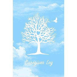 Caregiver Log: Record & Track Daily Care Information Journal Book For Caregivers