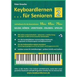 Keyboardlernen für Senioren (Stufe 2): Konzipiert für die Generationen: 55plus - 65plus - 75plus