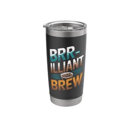 Brrr illiant Brew Funny Iced Coffee Cold Brew Stainless Steel Insulated Tumbler