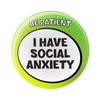 Be Patient I Have Social Anxiety - Disability Awareness Aids