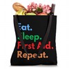 Eat Sleep First Aid Repeat for First Responders and Medics