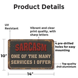 Sarcasm One of the Many Services I Offer 10 Inch x 14 Inch Metal Sign Novelty Aluminum Durable Weatherproof UV Protected Perfect for Offices Man Caves Fun Gag Gift for Friends Crafted in the USA