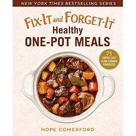 Fix-It and Forget-It Healthy One-Pot Meals