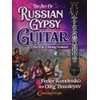 The Art Of Russian Gypsy Guitar (Book/Online Audio): For 6