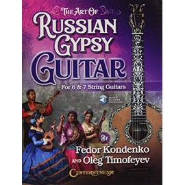 The Art Of Russian Gypsy Guitar (Book/Online Audio): For 6 & 7 String Guitars