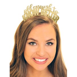 RhinestoneSash Birthday Tiaras for Women Gold -Old Enough To Know Better 40th, 50th, 60th, 70th Birthday Tiara Headband Supplies - Birthday Decorations & Gift - HdBd(OldEnough) Gld